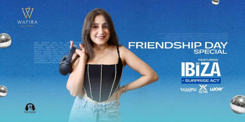 Wafira Friendship Day Special with DJ Ibiza - Kolkata