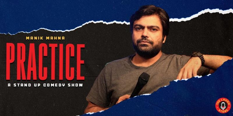 Practice: Standup Comedy by Manik Mahna, Gurugram