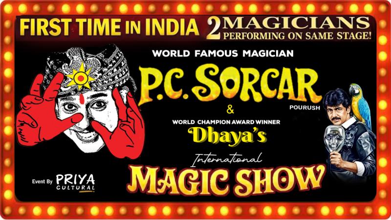 P.C.SORCAR & Dhaya's International MAGIC SHOW - Chennai, TN
