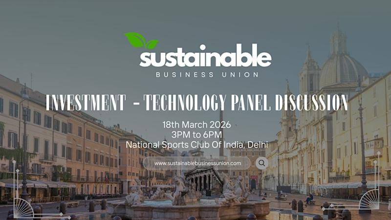 DELHI - INVESTMENT TECHNOLOGY CONFERENCE - SUSTAINABLE BUSINESS UNION
