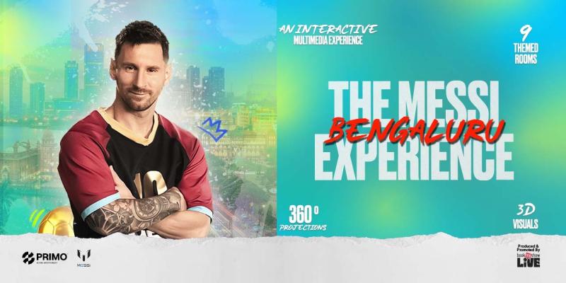 The Messi Experience:A Dream Come True - Bengaluru