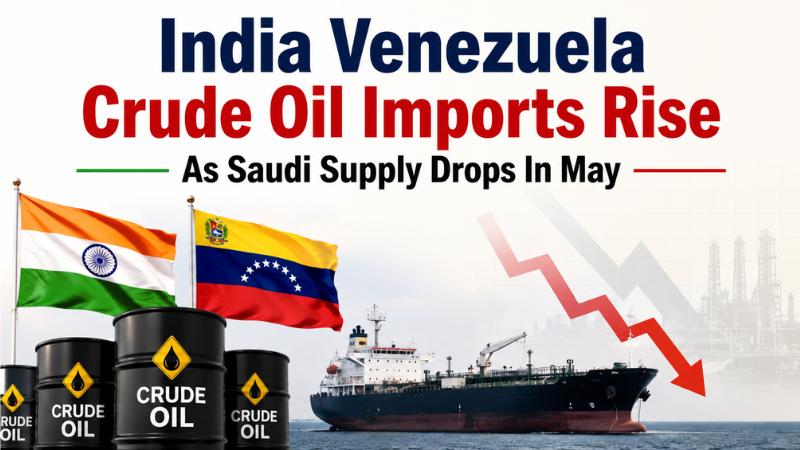 India Venezuela Crude Oil Imports Rise As Saudi Supply Drops In May