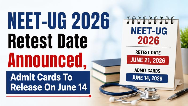 NEET-UG 2026 Retest Date Announced, Admit Cards To Release On June 14