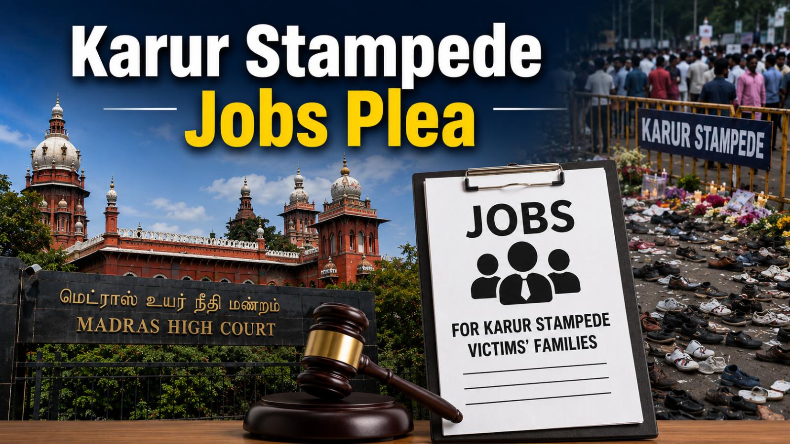 Karur Stampede Jobs Plea: Madras HC Challenge Explained