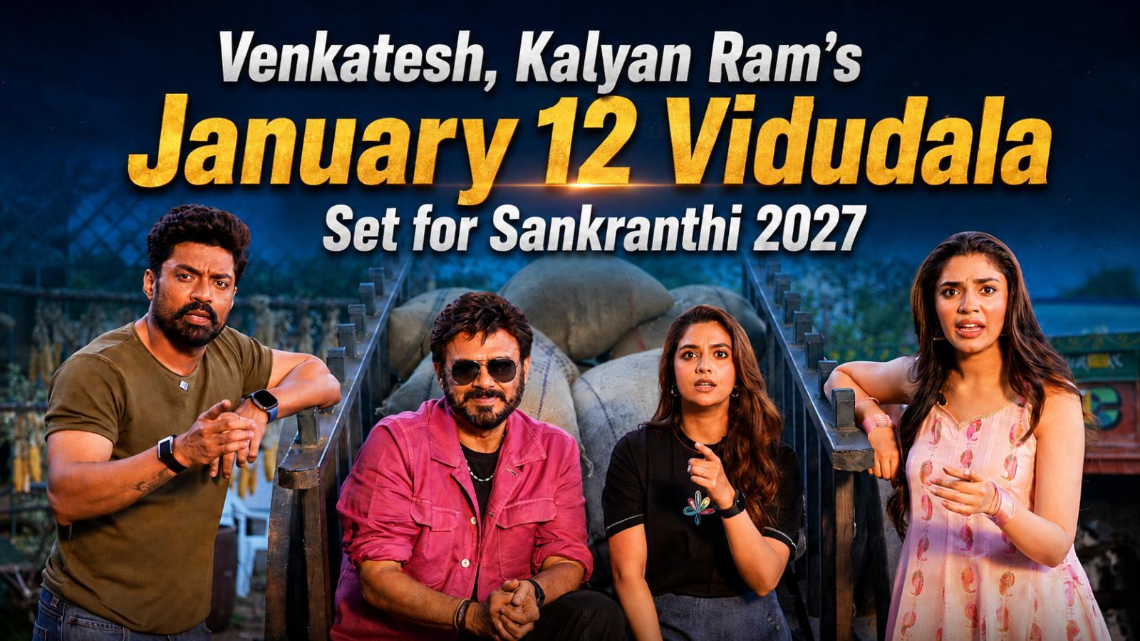 Venkatesh, Kalyan Ram’s January 12 Vidudala Set for Sankranthi 2027