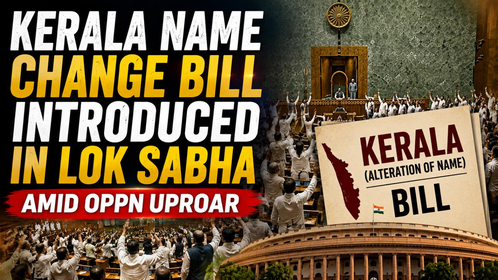 Kerala Name Change Bill Introduced in Lok Sabha Amid Uproar