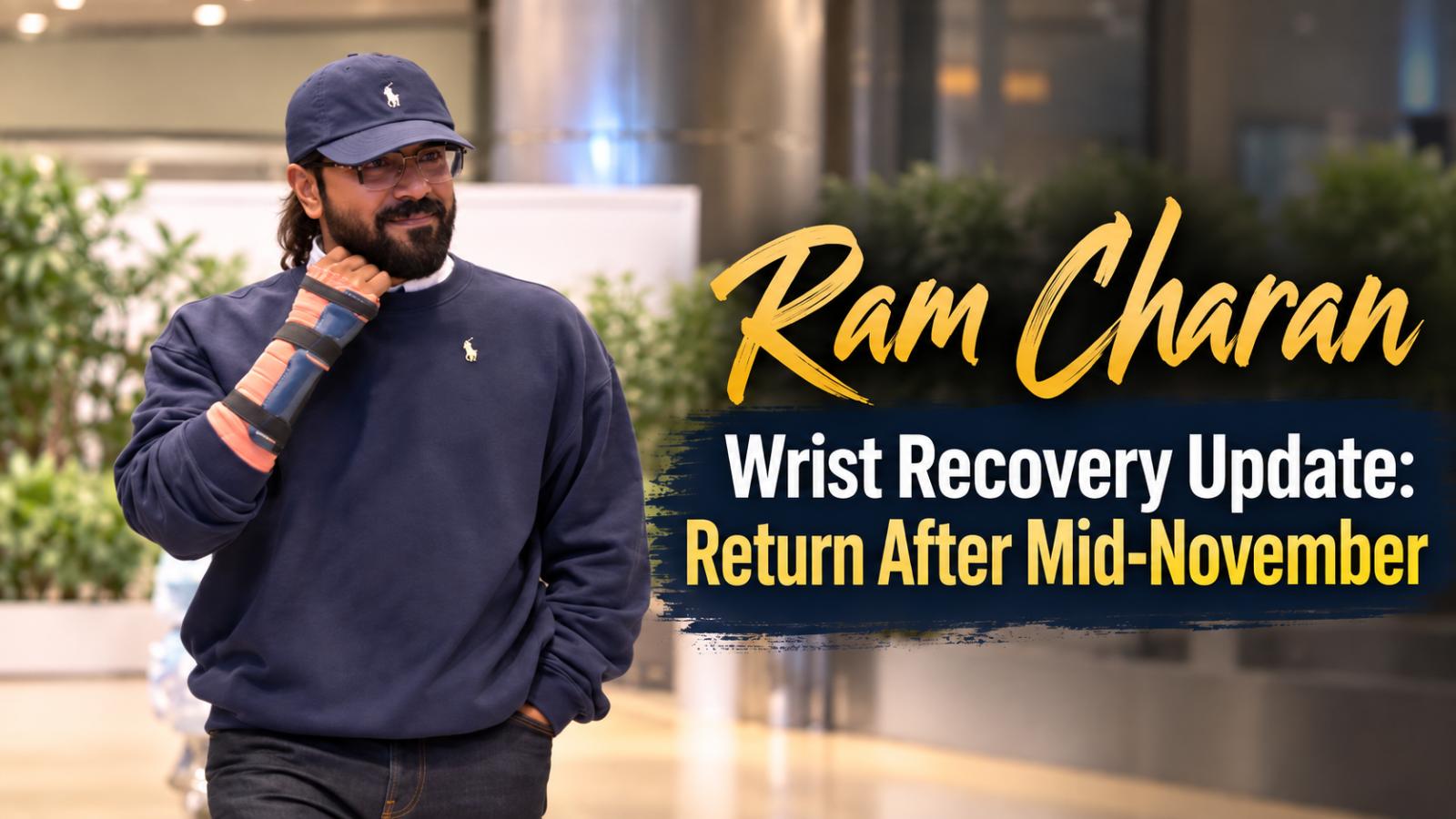 Ram Charan Undergoes Wrist Procedure, Eyes Mid-November Return