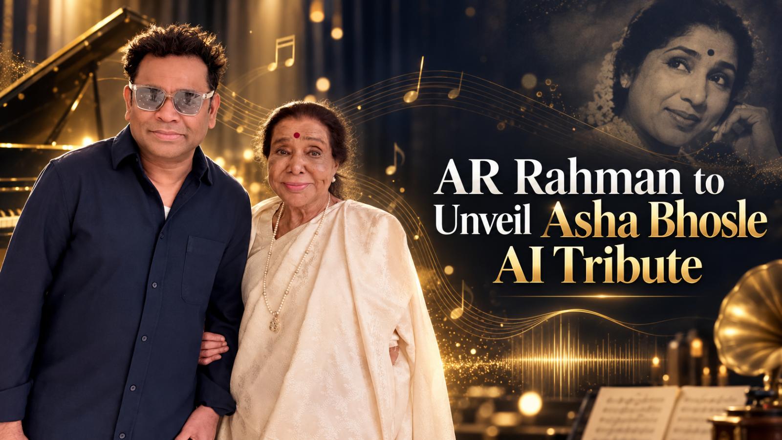 AR Rahman to Unveil AI Tribute Asha Forever for Asha Bhosle