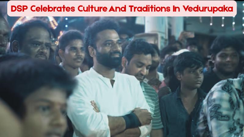DSP Celebrates Culture And Traditions In Vedurupaka
