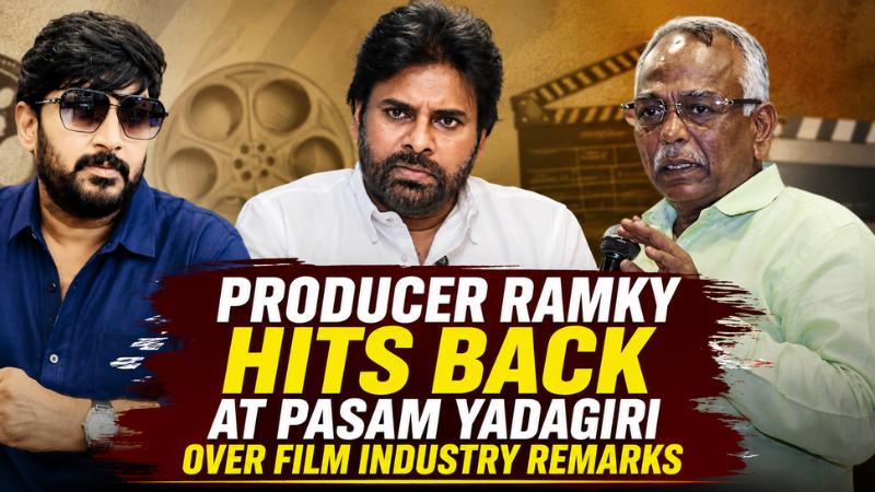 Producer Ramky Hits Back At Pasam Yadagiri Over Film Industry Remarks