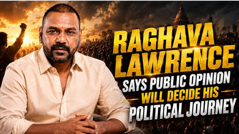 Raghava Lawrence Says Public Opinion Will Decide His Political Entry