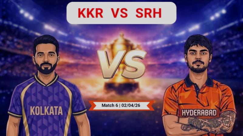 IPL 2026 KKR vs SRH – Match 6 Highlights at Eden Gardens, Kolkata