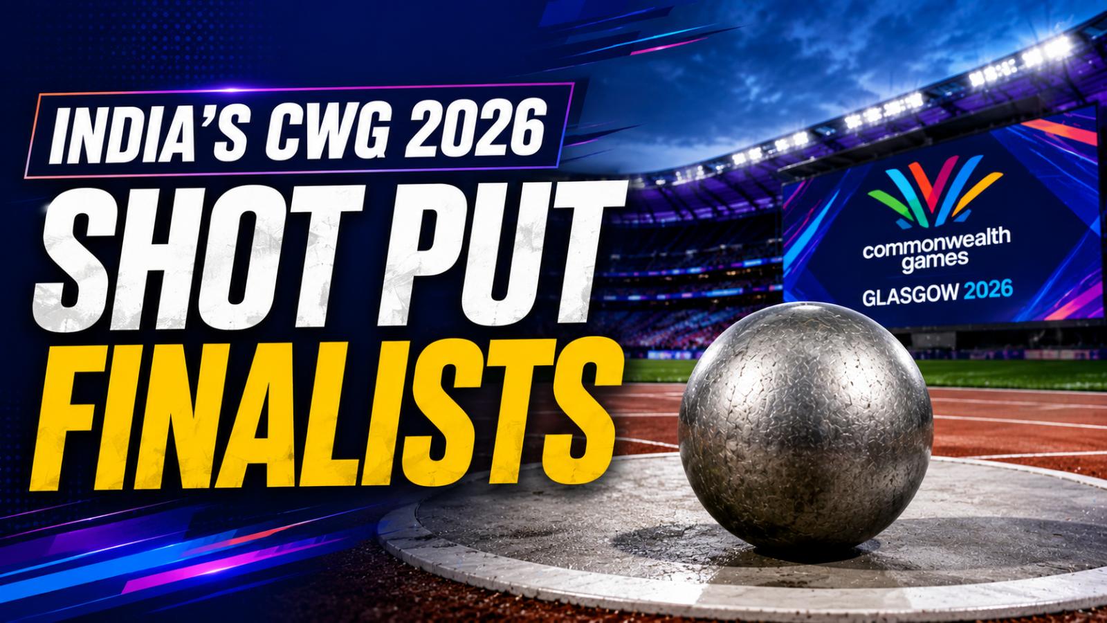 Tajinderpal Toor and Samardeep Gill Reach CWG 2026 Shot Put Final