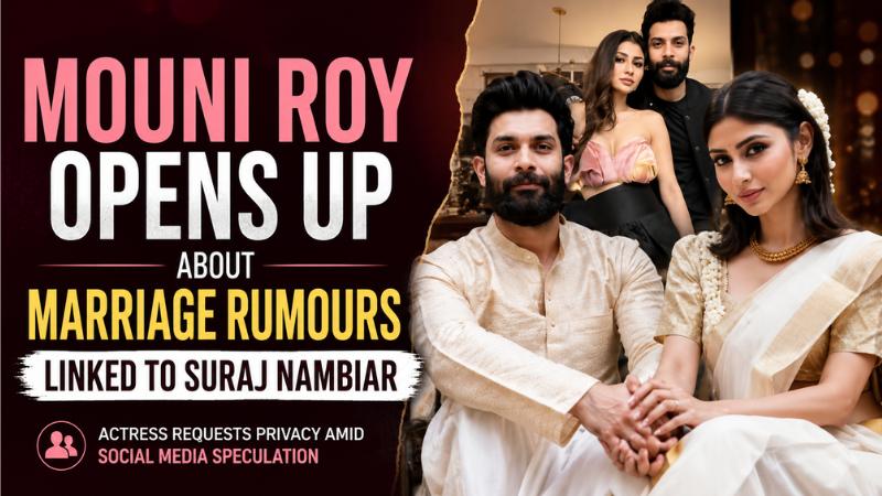 Mouni Roy Opens Up About Marriage Rumours Linked to Suraj Nambiar