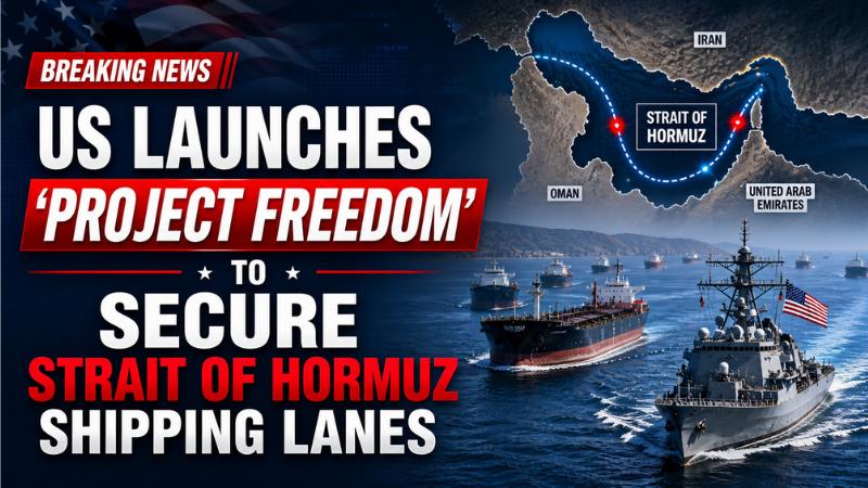 US Launches Project Freedom to Secure Strait of Hormuz Shipping Lanes