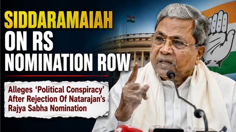 Siddaramaiah Alleges Conspiracy In Natarajan RS Nomination Row