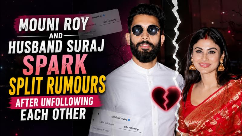 Mouni Roy And Husband Suraj Spark Split Rumours After Unfollowing Each Other