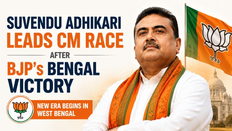 Suvendu Adhikari Leads CM Race After BJP’s Bengal Victory