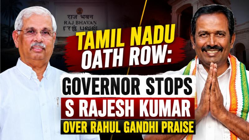 Tamil Nadu Oath Row: Governor Stops S Rajesh Kumar Over Rahul Gandhi Praise