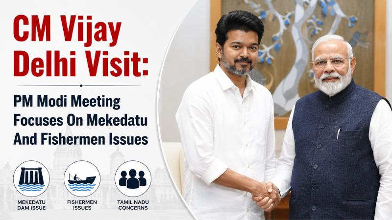 CM Vijay Delhi Visit: PM Modi Meeting Focuses On Mekedatu And Fishermen Issues