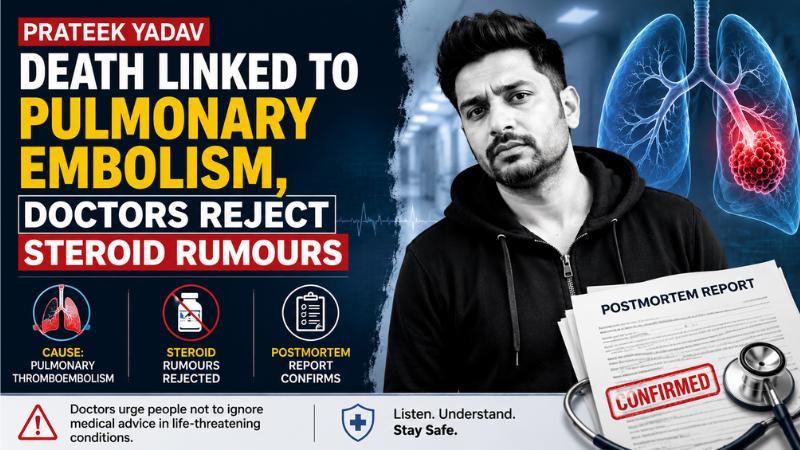 Prateek Yadav Death Linked To Pulmonary Embolism, Doctors Reject Steroid Rumours