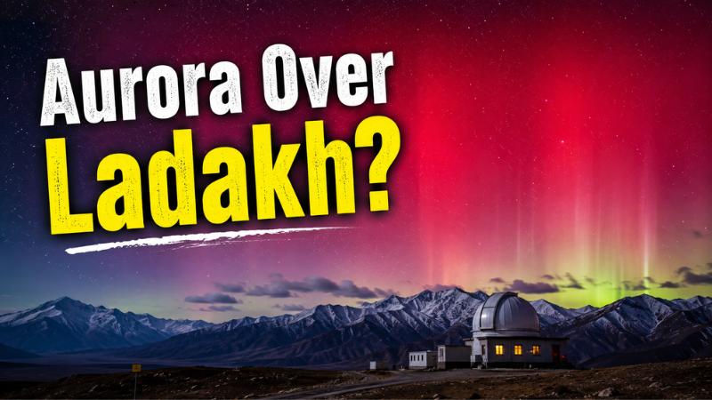 Rare Aurora Chance In Ladakh As Solar Storm Hits Earth Tonight