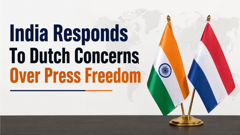 India Rejects Dutch Remarks On Press Freedom And Minority Rights