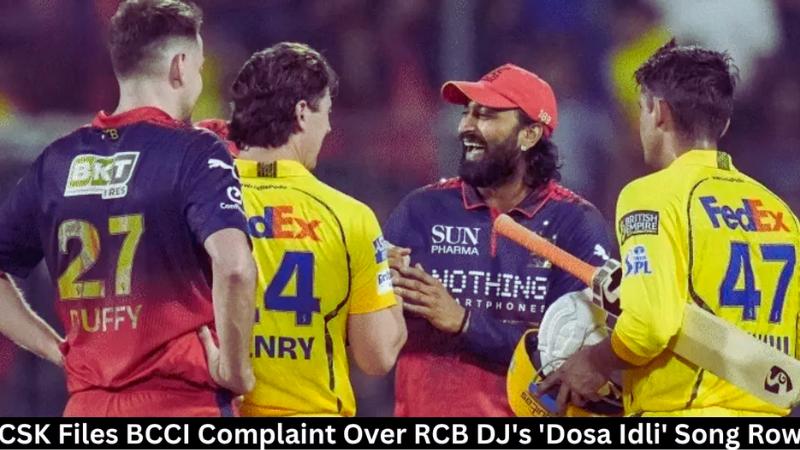 RCB vs CSK Row CSK Writes to BCCI Over Dosa Idly Song Controversy