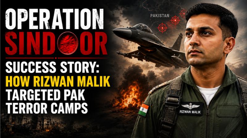 Operation Sindoor Success Story: How Rizwan Malik Targeted Pak Terror Camps