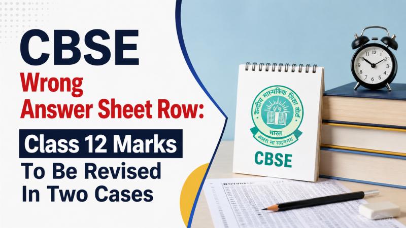CBSE Wrong Answer Sheet Row: Class 12 Marks To Be Revised In Two Cases