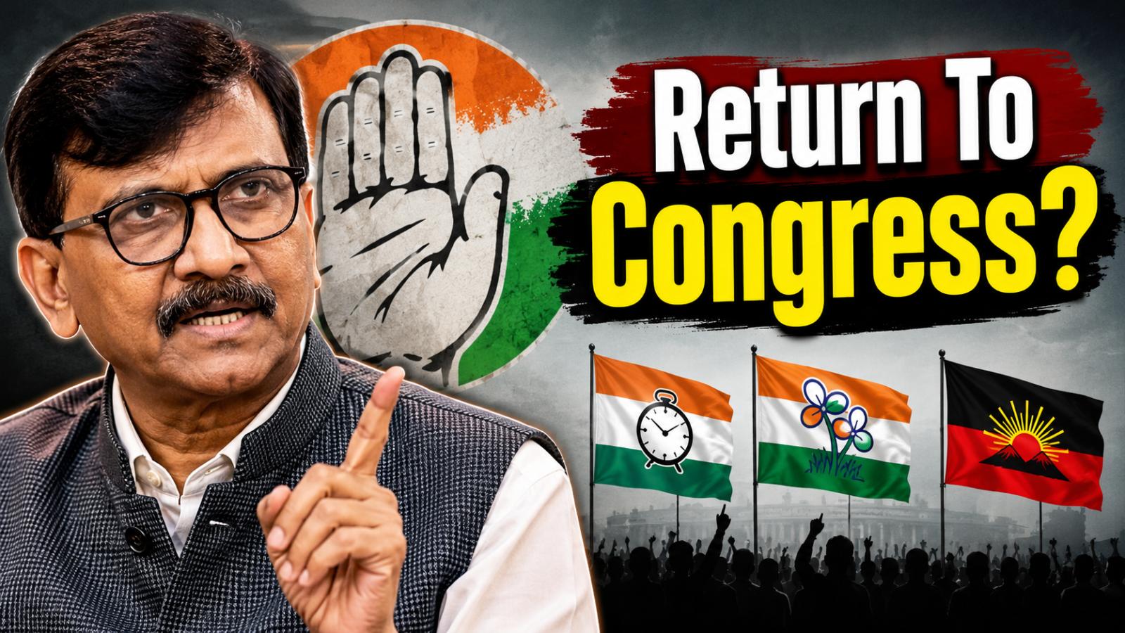 Sanjay Raut’s Congress Merger Pitch Adds New Twist To Opposition Crisis