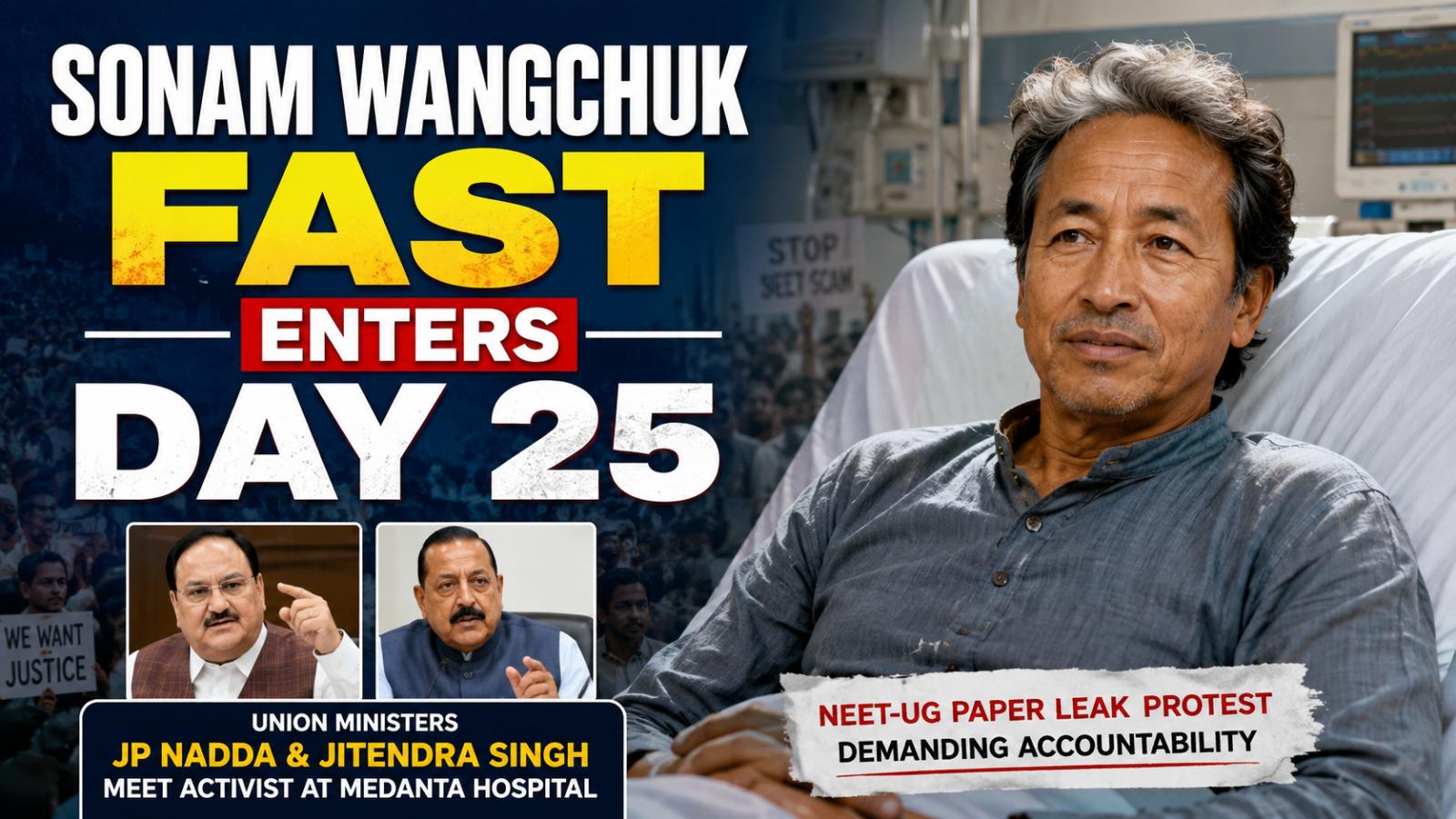 Sonam Wangchuk Fast Enters Day 25 After Ministers’ Meeting