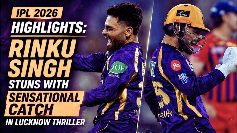 IPL 2026 Highlights Rinku Singh Stuns with Sensational Catch in Lucknow Thriller