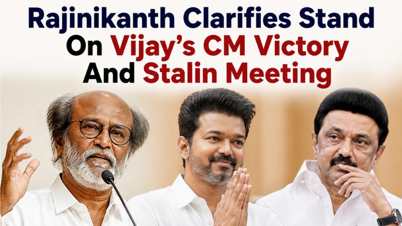 Rajinikanth Clarifies Stand On Vijay’s CM Victory And Stalin Meeting