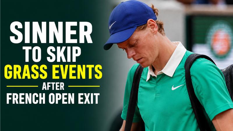 Jannik Sinner To Skip Grass Events After French Open Shock Exit