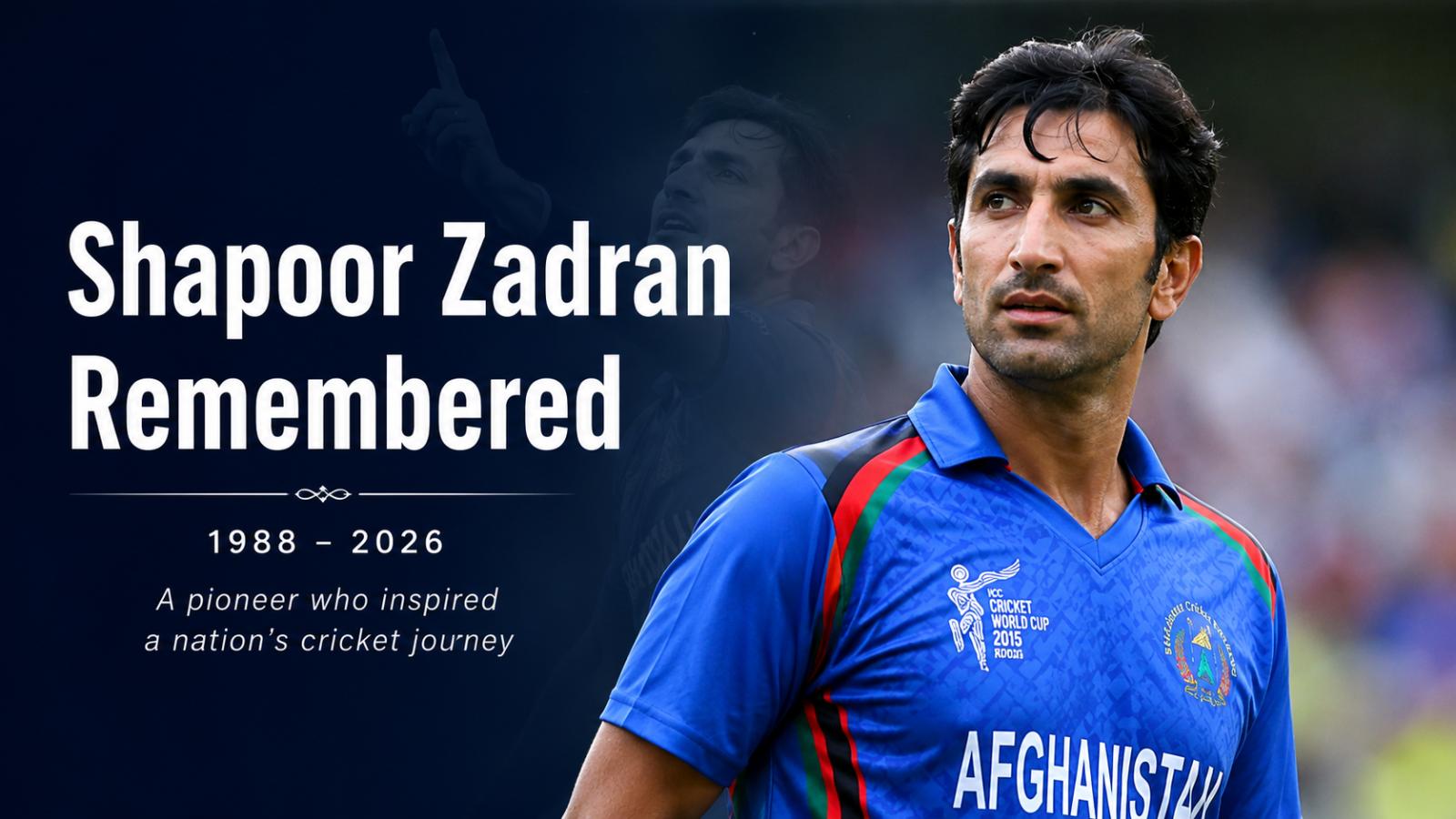Afghanistan pacer Shapoor Zadran passes away