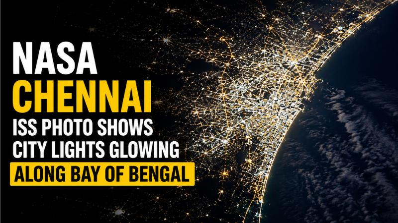 NASA Chennai ISS Photo Shows City Lights Glowing Along Bay Of Bengal