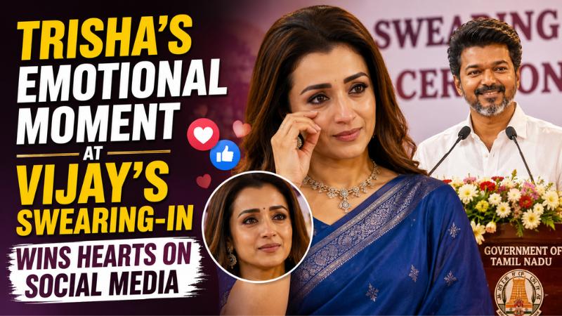 Trisha’s Emotional Moment at Vijay’s Swearing-In Wins Hearts on Social Media