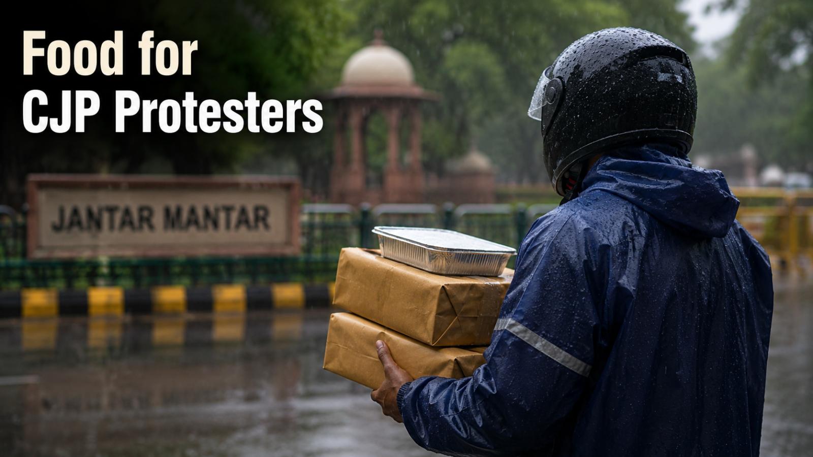 Mumbai Man Sends Food to CJP Protesters at Jantar Mantar