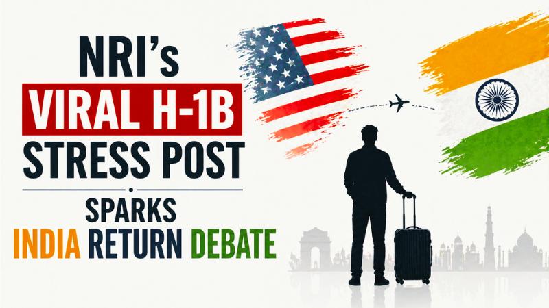 NRI’s Viral H-1B Stress Post Sparks India Return Debate