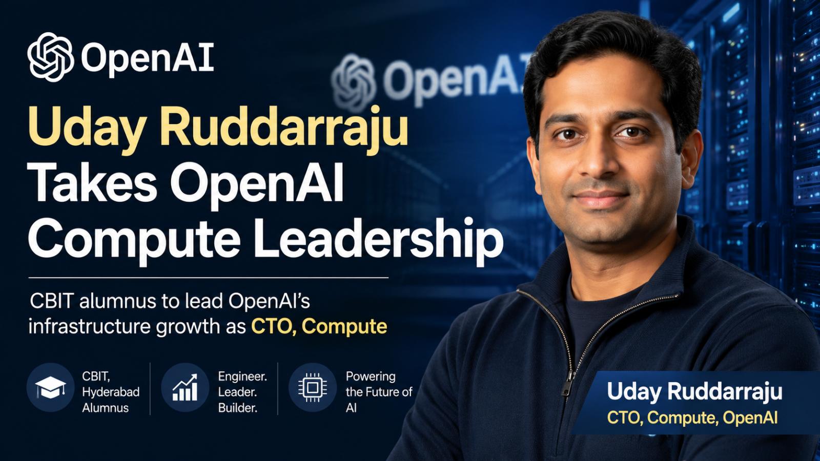 Uday Ruddarraju Named OpenAI CTO of Compute