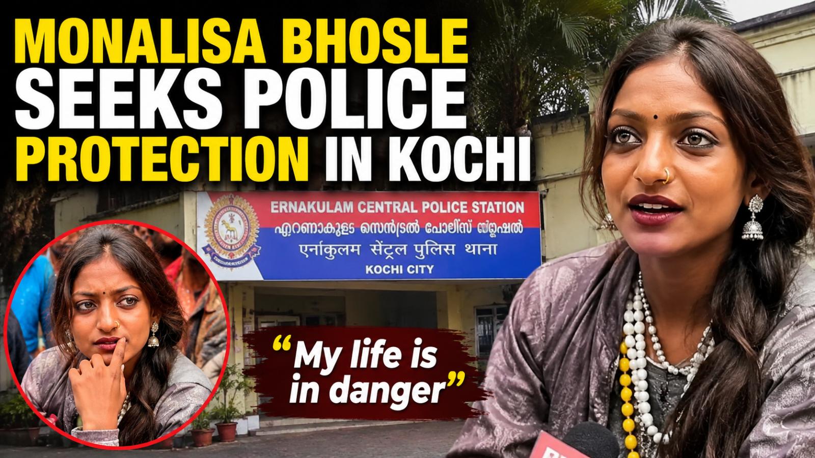 Monalisa Bhosle Seeks Police Protection in Kochi