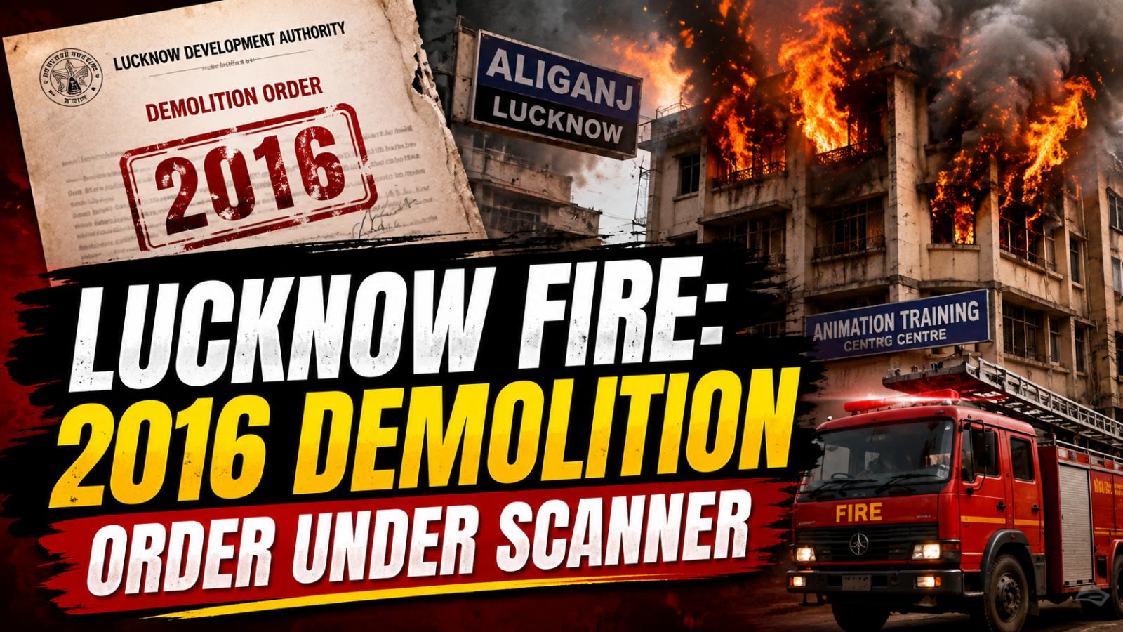 Lucknow Aliganj fire puts revoked order in focus