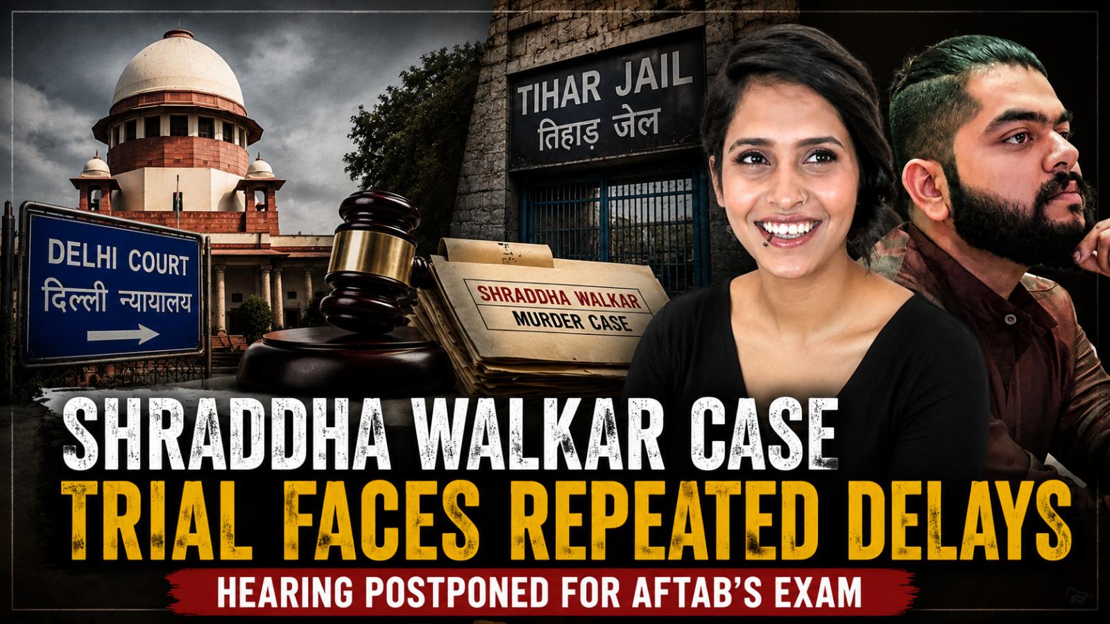 Aaftab exam postpones Shraddha Walkar case hearing