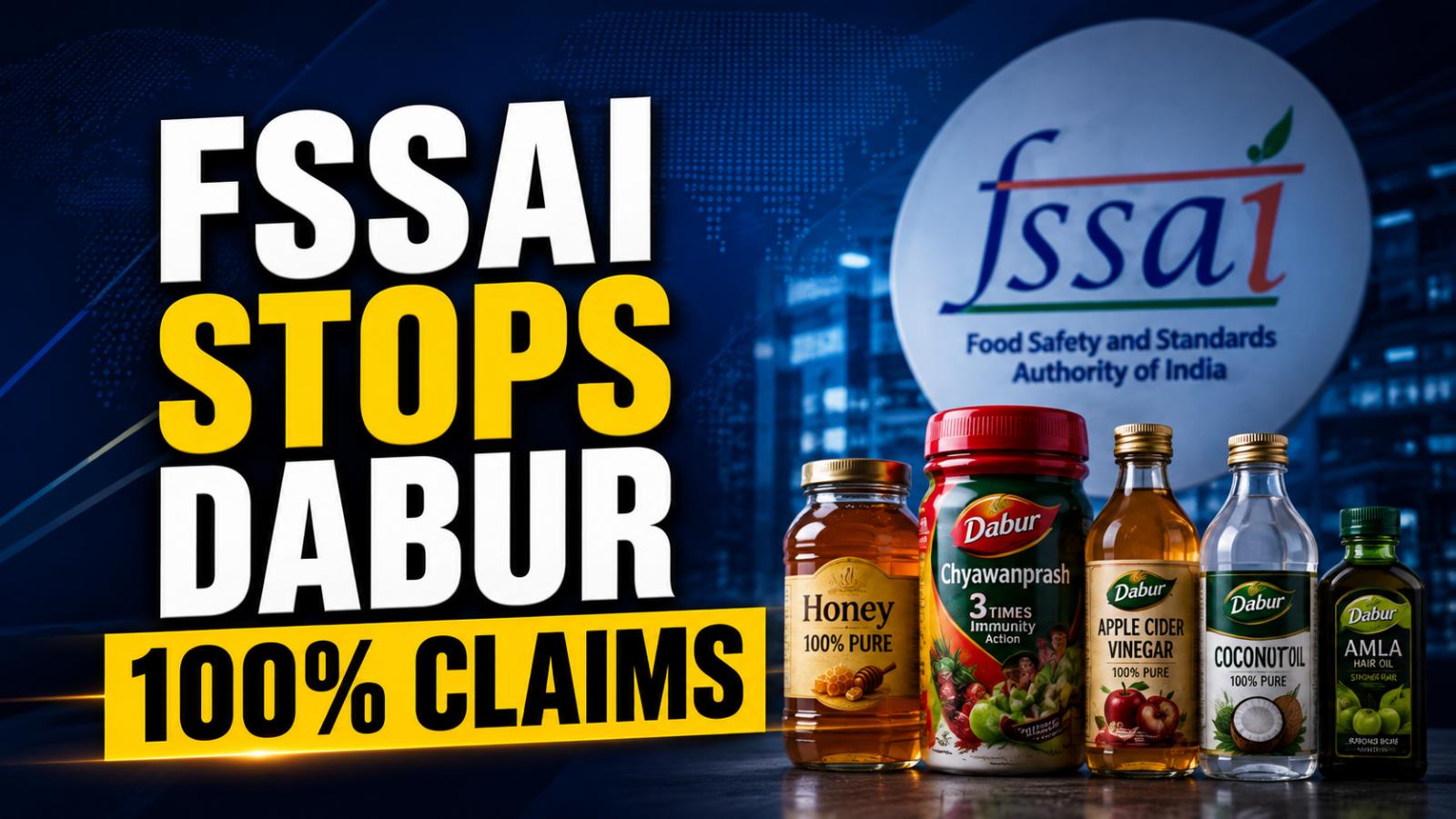 FSSAI stops sale of Dabur products over misleading 100% claims