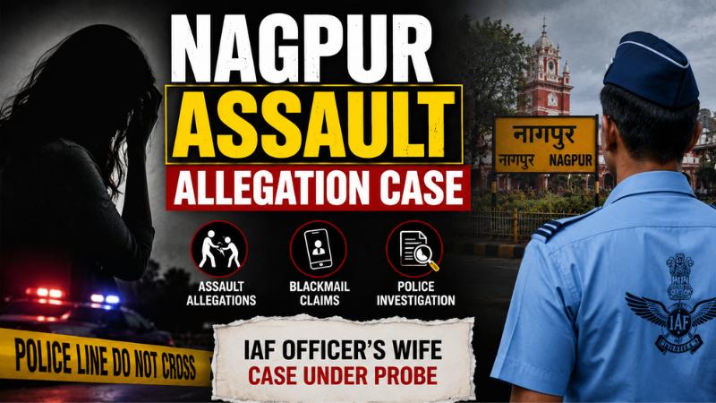 Nagpur IAF Officer Wife Case Assault and Blackmail Allegations Surface