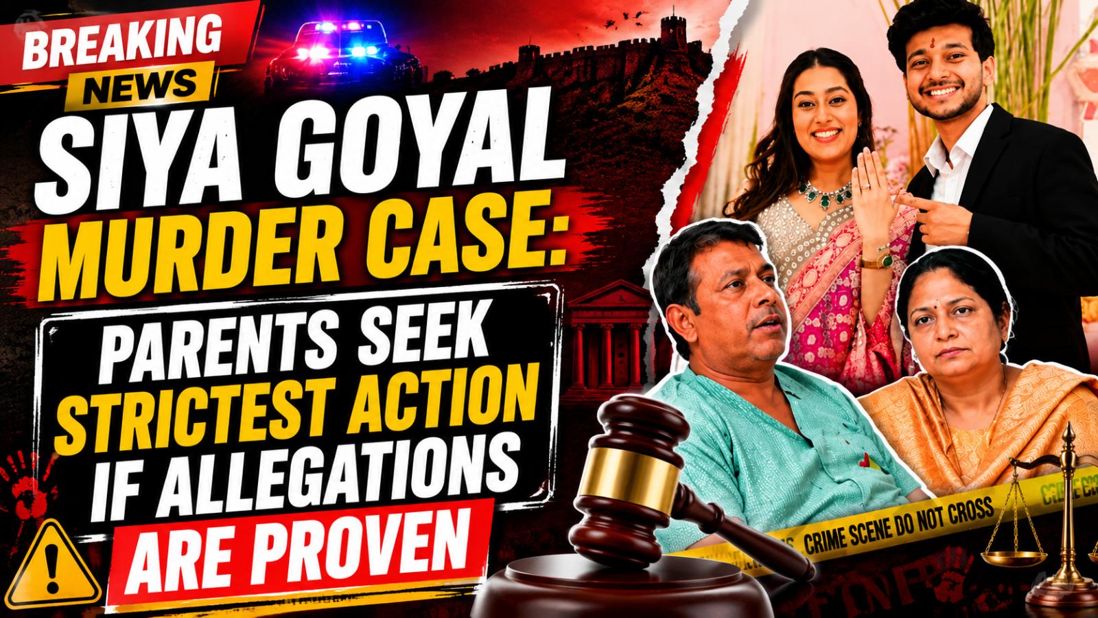 Siya Goyal Murder Case Parents Seek Strictest Action If Allegations Are Proven