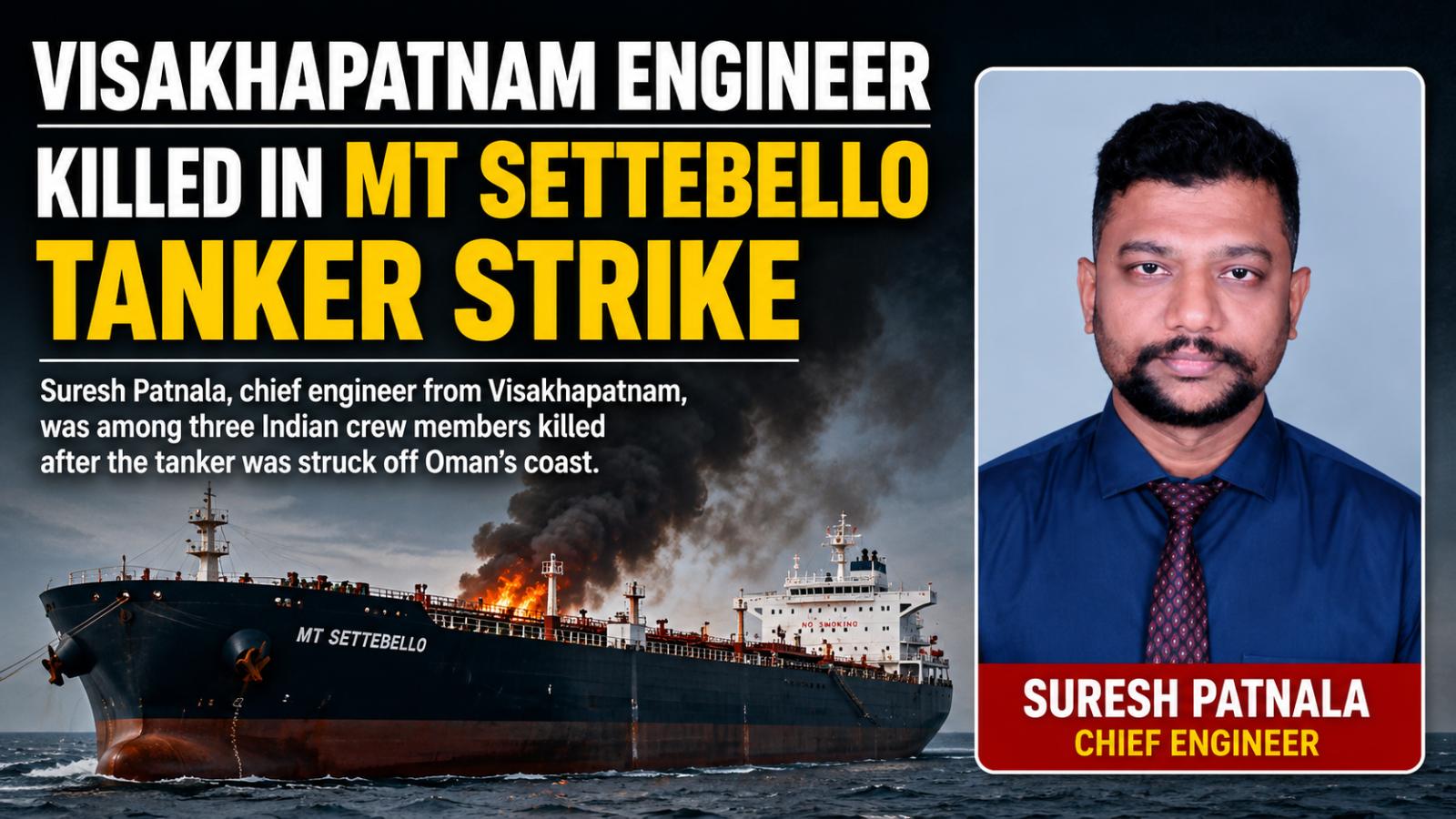Visakhapatnam engineer killed in MT Settebello tanker strike