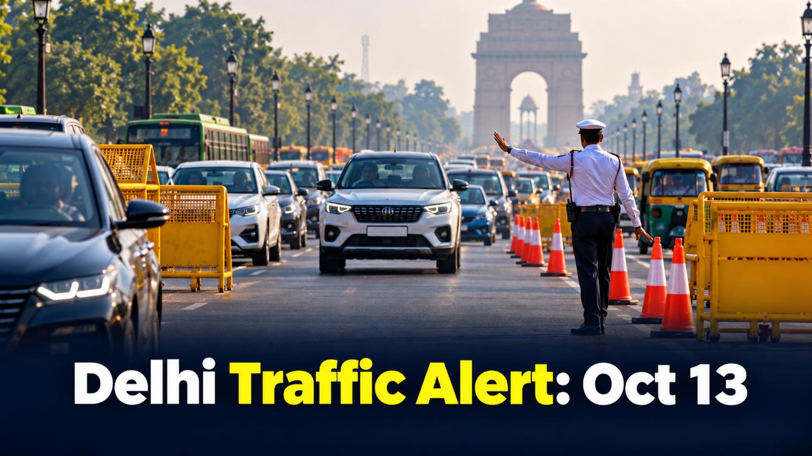 Delhi Traffic Advisory Oct 13: Key Roads May Face Diversions