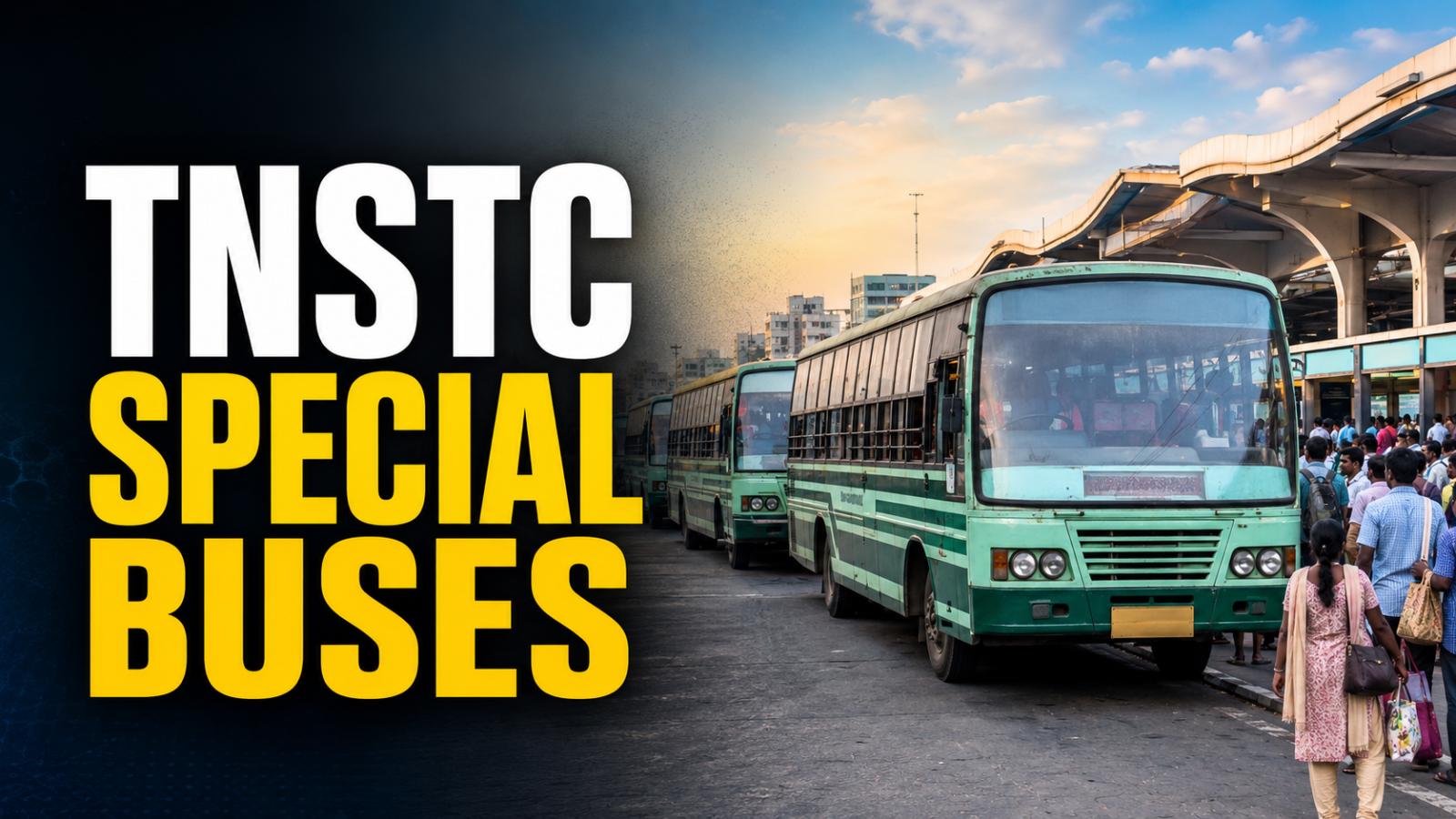TNSTC Special Buses From Chennai: Routes and Timings